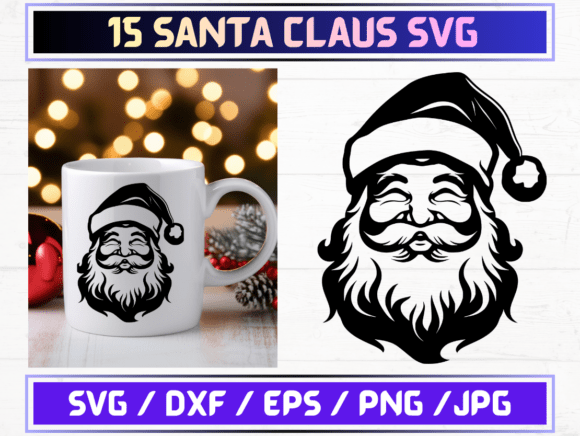 15 Santa Claus SVG, DXF, EPS, JPG, and PNG Files for Creative Professionals